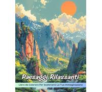 Paesaggi Rilassanti Libro da Colorare: Pagina Da Colorare Di Paesaggi Rilassanti, Scene Tranquille Per Alleviare Lo Stress