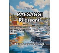 Paesaggi Rilassanti libro da colorare per adulti antistress - 44 incredibili design la tranquillità.