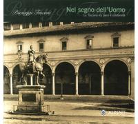 Paesaggi toscani. Vol. 4. Nel segno dell'uomo. La toscana tra pace e solidarietà