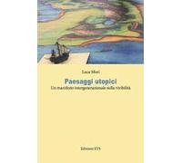 Paesaggi utopici. Un manifesto intergenerazionale sulla vivibilità