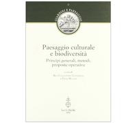 Paesaggio culturale e biodiversità. Principi generali, metodi, proposte operative. Con CD-ROM