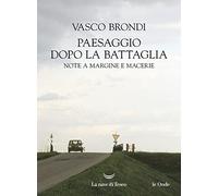 Paesaggio dopo la battaglia. Note a margine e macerie