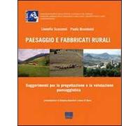 Paesaggio e fabbricati rurali. Suggerimenti e strumenti per la progettazione e la valutazione paesaggistica. Con CD-ROM