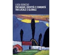 Paesaggio, identità e comunità tra locale e globale