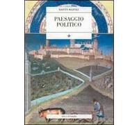 Paesaggio politico. Per una storia delle trasformazioni sociali della natura