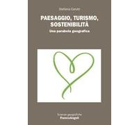 Paesaggio, turismo, sostenibilità. Una parabola geografica