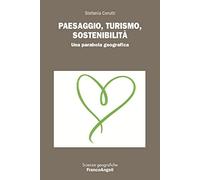 Paesaggio, turismo, sostenibilità. Una parabola geografica