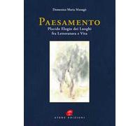 Paesamento. Placido Elogia dei Luoghi fra Letteratura e Vita. Nuova ediz