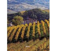 Paese del vino, terre divine. Ediz. a colori