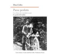 Paese perduto. La cultura dei contadini veneti. Le parole del mol