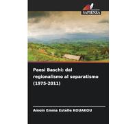 Paesi Baschi: dal regionalismo al separatismo (1975-2011)