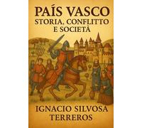 PAESI BASCHI: STORIA, CONFLITTI E SOCIETÀ