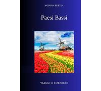 Paesi Bassi: La nazione che si costruì strappando terra al mare