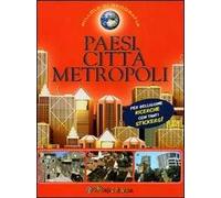 Paesi, città, metropoli. Con adesivi. Ediz. illustrata