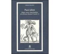 Libri Pagano Sergio M. - Paesi Infetti. Magia, Eresia E Faide Familiari Nel Tort
