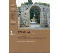 Paestum. Scavi. Ricerche, Restauri. Vol. 1. Le Mura. il Tratto Da Porta Sirena a