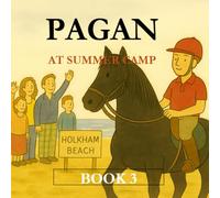 Pagan - A Cavalry Horse At Summer Camp: Book 3