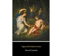 Pagan and Christian Creeds (Illustrated): Their Origin and Meaning