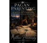 Pagan Parenting for Burned-Out Parents