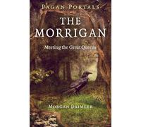 Pagan Portals - The Morrigan: Meeting the Great Queens