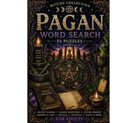 Pagan Traditions Word Search: 55 Magical Word Search Puzzles for Adults Featuring Ancient Traditions, Sabbats, Nature Worship, Sacred Symbols, Rituals & Pagan Wisdom