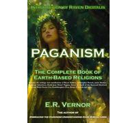 PAGANISM The Complete Book of Earth-Based Religions