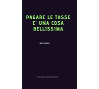 Pagare le tasse è una cosa bellissima: Notebook/taccuino per imprenditori e dipendenti con le scatole girate