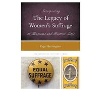 Page Harrington Interpreting the Legacy of Women's Suffrage at Museu (Tascabile)
