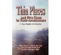 Page Highfill Thin Places and Five Clues in Their Architecture (Tascabile)