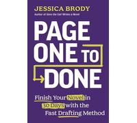 Page One to Done: Finish Your Novel in 30 Days with the Fast Drafting Method