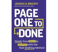 Page One to Done: Finish Your Novel in 30 Days With the Fast Drafting Method