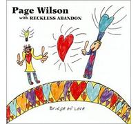 Page Wilson & Reckless Abandon - Bridge of Love