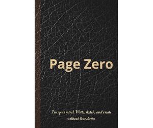 Page Zero | A Premium Blank Canvas for Your Mind | 300 pure white | unnumbered | completely blank pages: A blank page, a new beginning with every turn.
