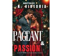 Pageant & Passion: A Steamy BWWM Interracial Multicultural Standalone Contemporary Christmas Holiday Magic Small Town Romance