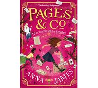 Pages & Co.: Tilly and the Map of Stories: Book 3: A thrilling adventure book with magical twists for children ages 9 to 12