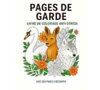 Pages de Garde Créatives - Thème Animaux 1 à Colorier: 16 pages à colorier + 2 vierges + 2 emplois du temps + 1 to-do list - Pour une rentrée sauvage et adorable