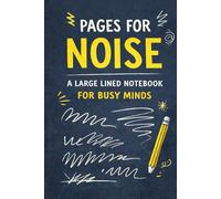 Pages for Noise: A Lined Hardcover Notebook for Busy Minds: (6 x 9 Inches | No-Pressure Writing Notebook for Overthinking Adults)