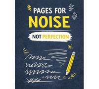 Pages for Noise, Not Perfection: A Large Lined Notebook for Messy Thinking, Overthinking, and Busy Minds