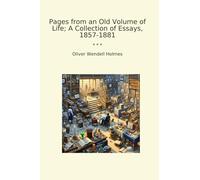 Pages from an Old Volume of Life; A Collection of Essays, 1857-1881