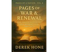 Pages of a Nation: Volume 4: Pages of War & Renewal: The Ink of Suffering & Redemption 1866-1877