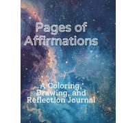 Pages of Affirmations: A Coloring, Drawing, and Reflection Journal