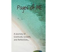 Pages of ME- A Journey of Gratitude, Growth and Reflection: Gratitude Journal