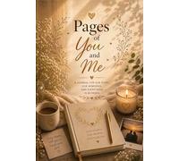 Pages of You and Me: A Romantic Journal for Love Notes, Shared Memories & Beautiful Moments