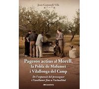 Pagesos actius al Morell, la Pobla de Mafumet i Vilallonga del Camp: De l'expansió del presseguer i l'avellaner fins a l'actualitat: 187