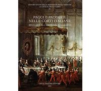 Paggi e paggerie nelle corti italiane. Educare all'arte del comando. Ediz. illustrata: 1