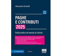 Paghe e contributi. Guida pratica ed esempi di calcolo 2025