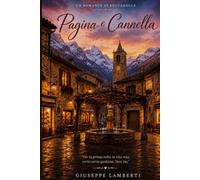 Pagina e Cannella: Un romance dolce, senza spice, tra le montagne italiane. Roccadolce, volume 1