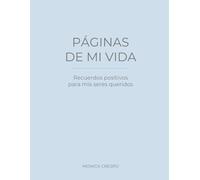 Páginas De Mi Vida: Recuerdos positivos para mis seres queridos (Azul)