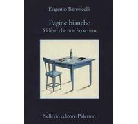 Pagine bianche. 55 libri che non ho mai scritto