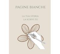 Pagine bianche: La tua storia la scrivi tu